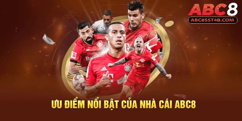 Ưu điểm nổi bật không thể bỏ lỡ của nhà cái ABC8