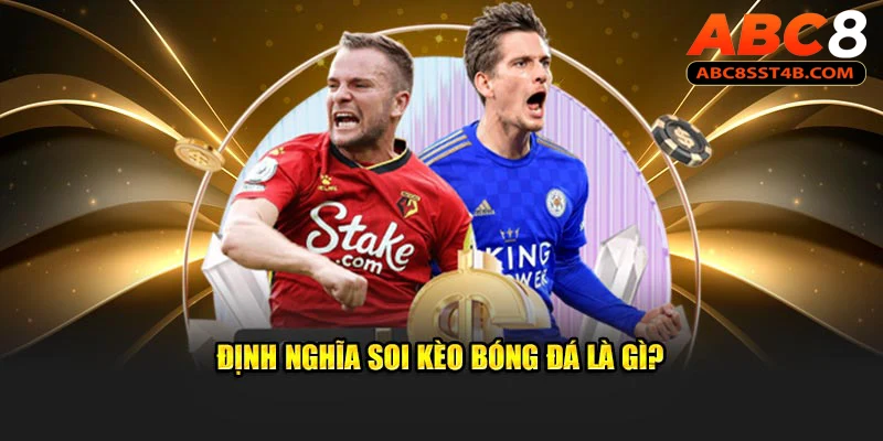 Thông tin định nghĩa soi kèo bóng đá