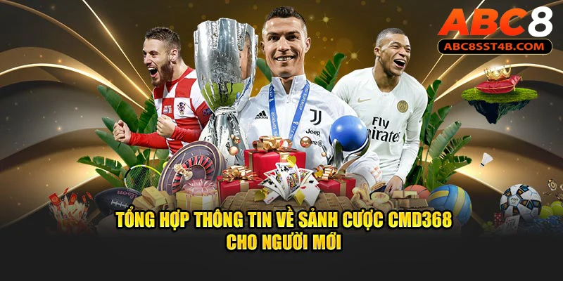 Tổng hợp thông tin về sảnh cược CMD368 cho người mới