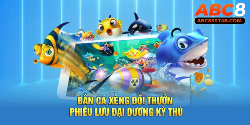 Bắn Cá Xèng Đổi Thưởng - Phiêu Lưu Đại Dương Kỳ Thú Bắn cá xèng đổi thưởng