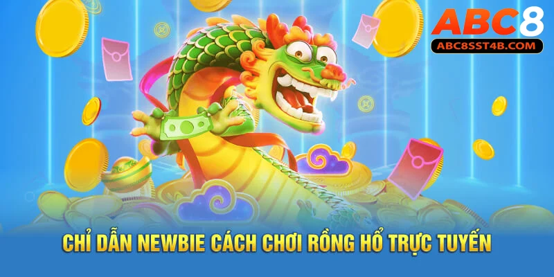 Rồng Hổ Trực Tuyến – Trò Chơi Đơn Giản, Cơ Hội Thắng Lớn Chỉ dẫn newbie cách chơi rồng hổ trực tuyến