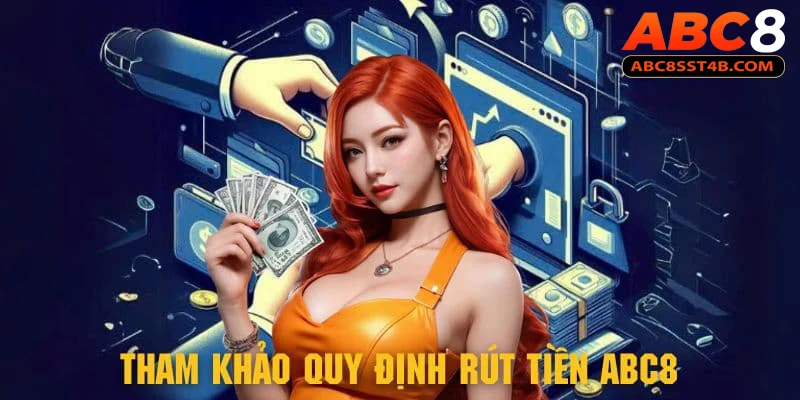 Các quy định cần thiết khi rút tiền ABC8