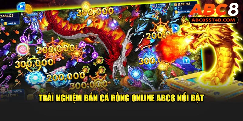 Trải nghiệm bắn cá rồng online ABC8 nổi bật